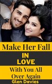 Make Her Fall in Love with You All Over Again (eBook, ePUB)