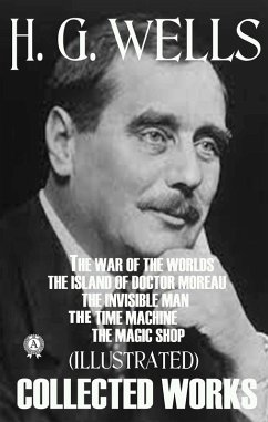 Collected Works of H.G. Wells (Illustrated) (eBook, ePUB) - Wells, H. G.