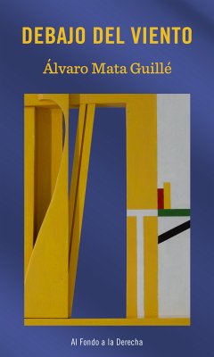 Debajo del viento (eBook, ePUB) - Mata Guillé, Álvaro