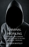 Criminal Profiling: A Forensic and Criminal Psychology Guide To FBI And Statistical Profiling (An Introductory Series, #27) (eBook, ePUB)