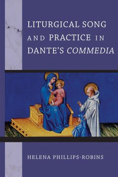 Liturgical Song and Practice in Dante's Commedia (eBook, ePUB) - Phillips-Robins, Helena