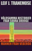 Våldsamma Historier Från Södra Sverige: Mannen Från Veberöd (eBook, ePUB)