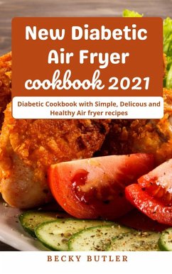 New Diabetic Air Fryer Cookbook 2021 (eBook, ePUB) - Butler, Becky