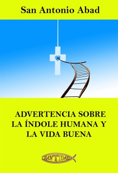 Advertencia sobre la índole humana y la vida buena (eBook, ePUB) - San Antonio Abad