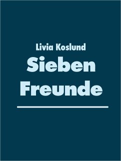 Sieben Freunde (eBook, ePUB) - Koslund, Livia