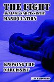 The Fight Against Narcissistic Manipulation, Knowing the Narcissist (eBook, ePUB)