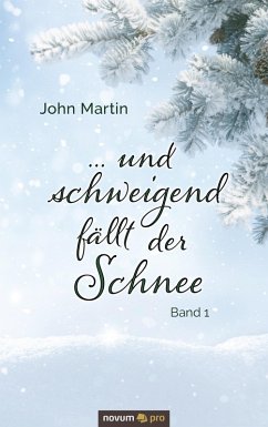 ... und schweigend fällt der Schnee (eBook, ePUB) - Martin, John