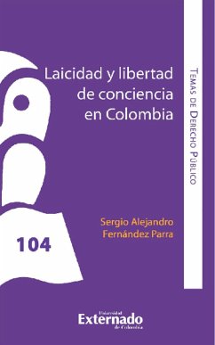 Laicidad y libertad de conciencia en Colombia (eBook, ePUB) - Fernández Parra, Sergio Alejandro