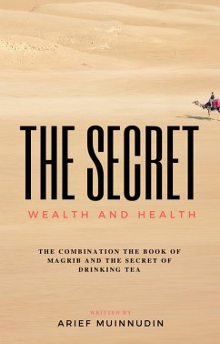 The Secret Wealth And Health (eBook, ePUB) - Muinnudin, Arief