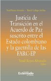 Justicia De Transición En El Acuerdo De Paz Suscrito Entre El Estado Colombiano Y La Guerrilla De Las FARC-EP (eBook, ePUB)