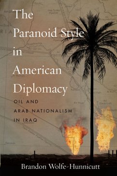 The Paranoid Style in American Diplomacy (eBook, ePUB) - Wolfe-Hunnicutt, Brandon