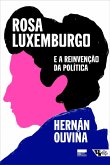 Rosa Luxemburgo e a reinvenção da política (eBook, ePUB)