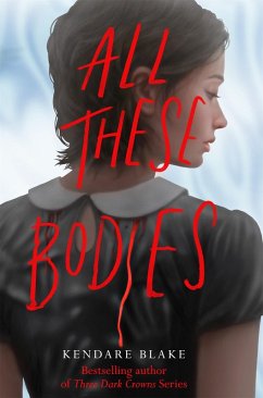 All These Bodies (eBook, ePUB) - Blake, Kendare