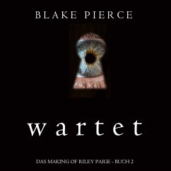 Wartet (Das Making of Riley Paige - Buch 2) (MP3-Download) - Pierce, Blake