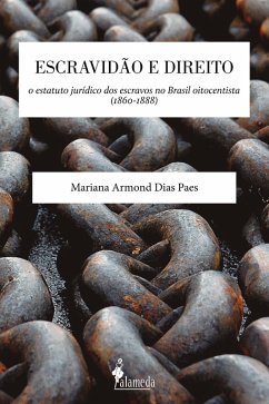 Escravidão e Direito (eBook, ePUB) - Paes, Mariana Armond Dias