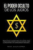 El Poder Oculto De Los Judíos (eBook, ePUB) El Poder Oculto De Los Judíos (eBook, ePUB)