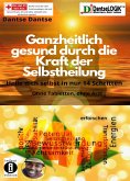 Ganzheitlich gesund durch die Kraft der Selbstheilung (eBook, ePUB)