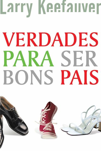 Verdades para ser bons pais (eBook, ePUB)