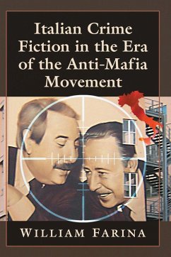 Italian Crime Fiction in the Era of the Anti-Mafia Movement - Farina, William