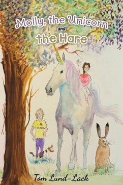 Molly, the Unicorn and the Hare - Lund-Lack, Tom