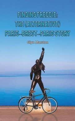 Finding Freddie: The (Alternative) Paris-Brest-Paris Story - Marston, Glyn