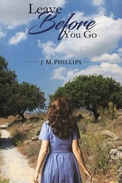Leave Before You Go - Phillips, J M