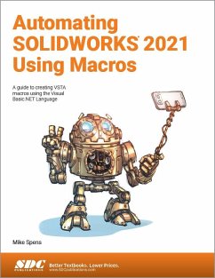 Automating SOLIDWORKS 2021 Using Macros - Spens, Mike