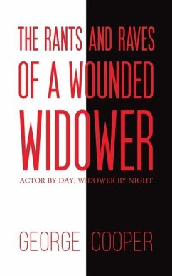 The Rants and Raves of a Wounded Widower - Cooper, George