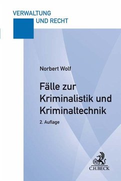 Fälle zur Kriminalistik und Kriminaltechnik - Wolf, Norbert