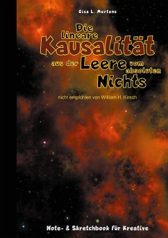 Die lineare Kausalität aus der Leere vom absoluten Nichts - Mertens, Gisa L.