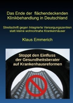 Das Ende der flächendeckenden Klinikbehandlung in Deutschland - Emmerich, Klaus