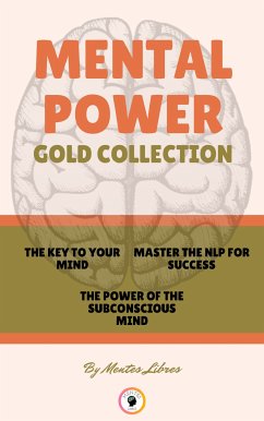 The key to your mind - the power of the subconscious mind - master the nlp for success (3 books) (eBook, ePUB) - LIBRES, MENTES