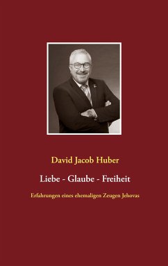 Liebe - Glaube - Freiheit (eBook, ePUB) - Huber, David Jacob