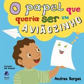 O papel que queria ser um aviãozinho (eBook, ePUB)