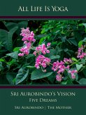 All Life Is Yoga: Sri Aurobindo&quote;s Vision (eBook, ePUB)