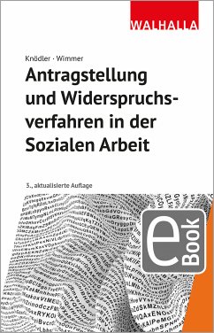 Antragstellung und Widerspruchsverfahren in der Sozialen Arbeit (eBook, PDF) - Knödler, Christoph; Wimmer, Kerstin