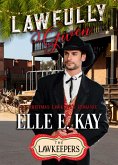 Lawfully Given (The Lawkeepers Historical Romance Series, #2) (eBook, ePUB)
