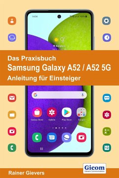 Das Praxisbuch Samsung Galaxy A52 / A52 5G - Anleitung für Einsteiger - Gievers, Rainer