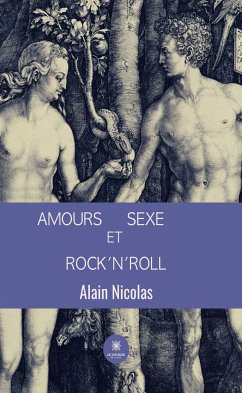 Amours, sexe et rock'n'roll (eBook, ePUB) - Nicolas, Alain