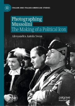 Photographing Mussolini (eBook, PDF) - Antola Swan, Alessandra