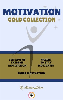 365 days of extreme motivation - inner motivation - habits to stay motivated (3 books) (eBook, ePUB) - LIBRES, MENTES