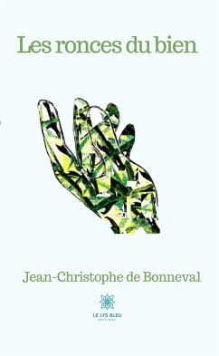 Les ronces du bien (eBook, ePUB) - De Bonneval, Jean-Christophe