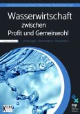 Wasserwirtschaft zwischen Profit und Gemeinwohl