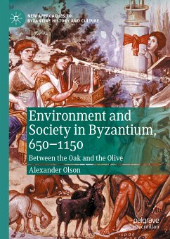 Environment and Society in Byzantium, 650-1150 (eBook, PDF) - Olson, Alexander