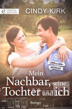 Mein Nachbar, seine Tochter und ich (eBook, ePUB) - Kirk, Cindy