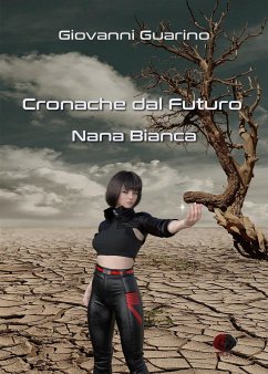 Cronache dal Futuro (eBook, ePUB) - Guarino, Giovanni