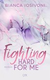 Fighting Hard for Me / Was auch immer geschieht Bd.3