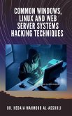Common Windows, Linux and Web Server Systems Hacking Techniques (eBook, ePUB)