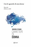 Con lo sguardo di una donna. Racconti. Edizione 2020. Concorso letterario Caratteri di donna (eBook, ePUB)