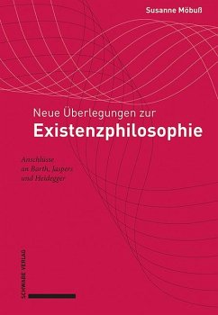 Neue Überlegungen zur Existenzphilosophie - Möbuß, Susanne